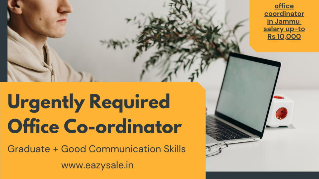 Required Office Coordinator in Jammu, Salary upto 10000