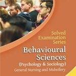 Behavioural Sciences Solved Paper (GNM First Year) By MC Goyal