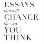 101 Essays That Will Change The Way You Think By Brianna Wiest