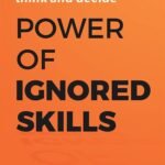 Power of Ignored Skills by Manoj Tripathi