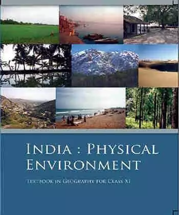 NCERT GEOGRAPHY CLASS 11TH INDIA PHYSICAL ENVIRONMENT TEXTBOOK