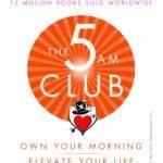The 5 AM Club Own Your Morning by robin sharma