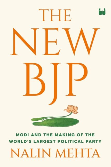 The New BJP by Nalin Mehta