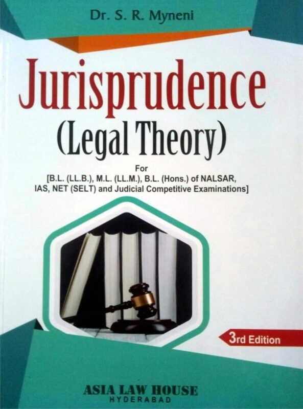 Jurisprudence (Legal Theory) By Dr. S.R. Myneni