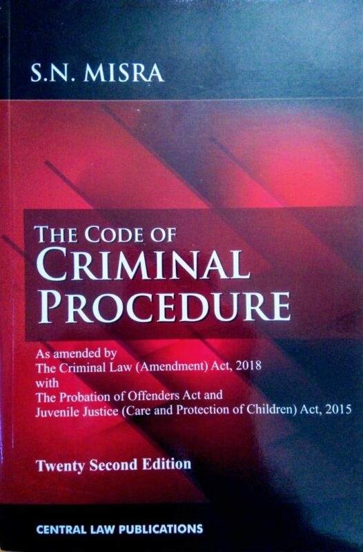The Code of Criminal Procedure (22nd Edition) by S.N. Mishra