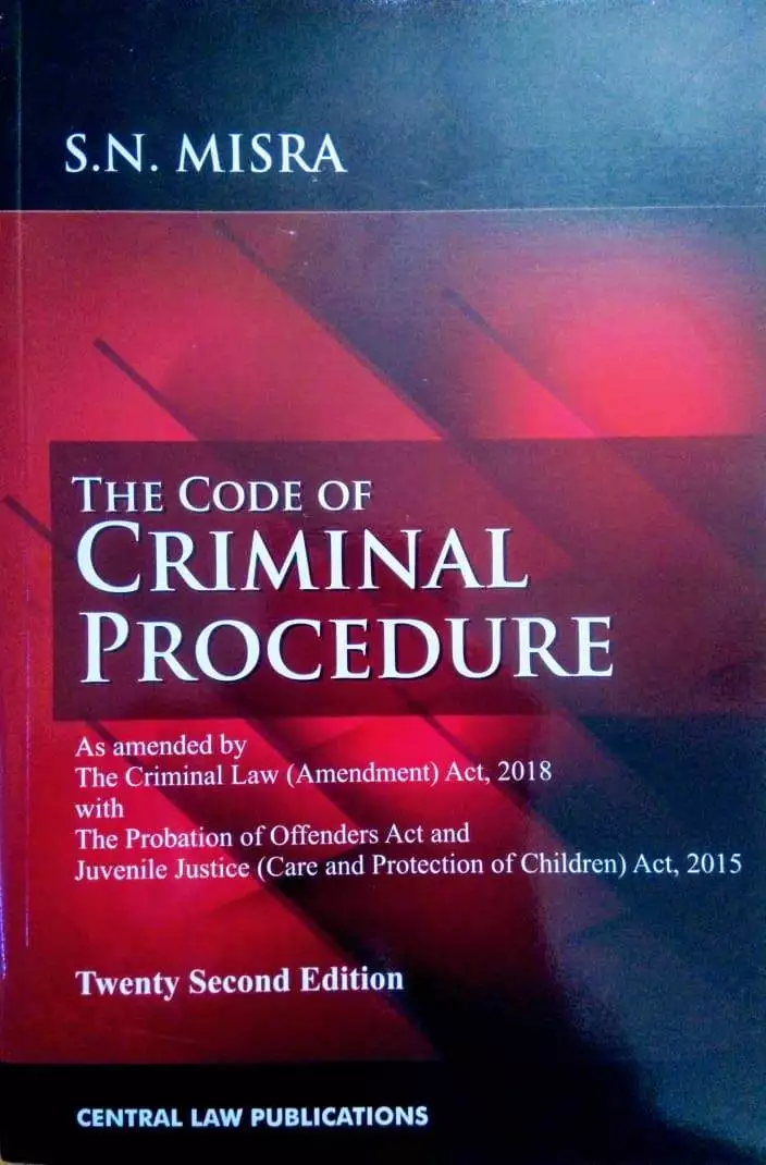 The Code of Criminal Procedure (22nd Edition) by S.N. Mishra