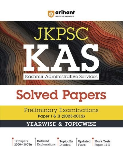 Arihant JKPSC Kashmir Administrative Services KAS Solved papers Prelims Paper 1 & 2 (2023-2012)