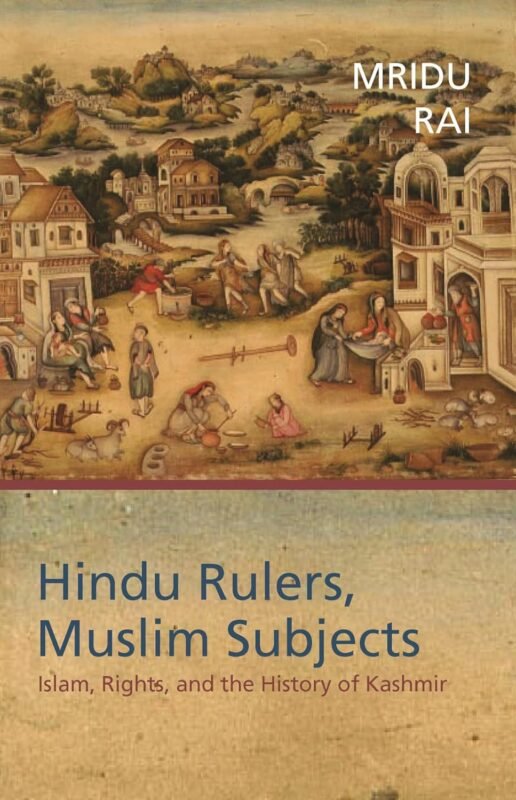 Hindu Rulers Muslim Subjects by Mridu Rai