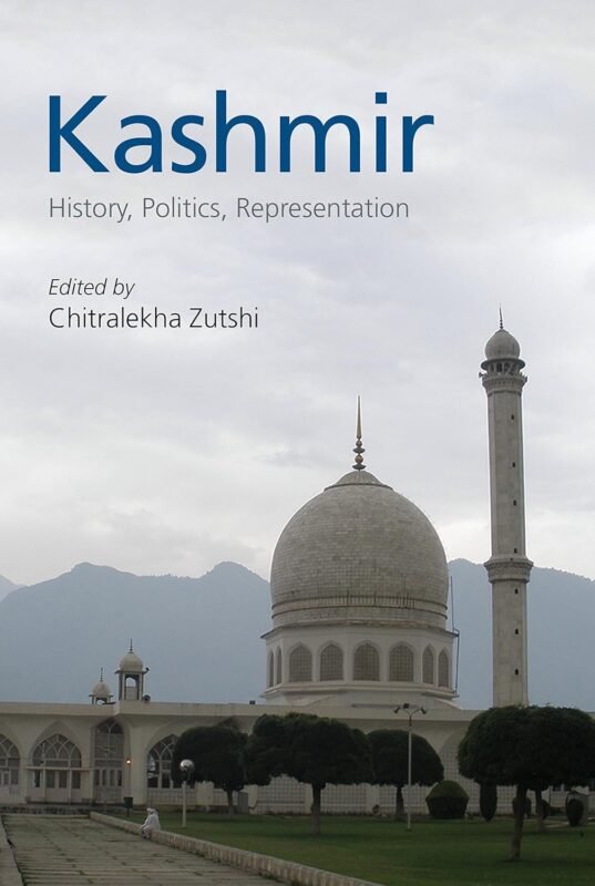 Kashmir History Politics Representation Edited by Chitralekha Zutshi