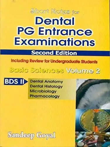 Short Nots for Dental PG Entrance Examinations Basic Sciences Vol. 2 BDS-II