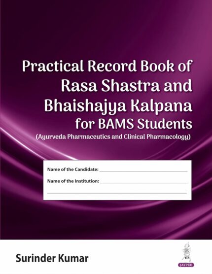 Practical Record Book of Rasa Shastra and Bhaishajya Kalpana for BAMS Students | Ayurvedic Pharmacy Practical Manual